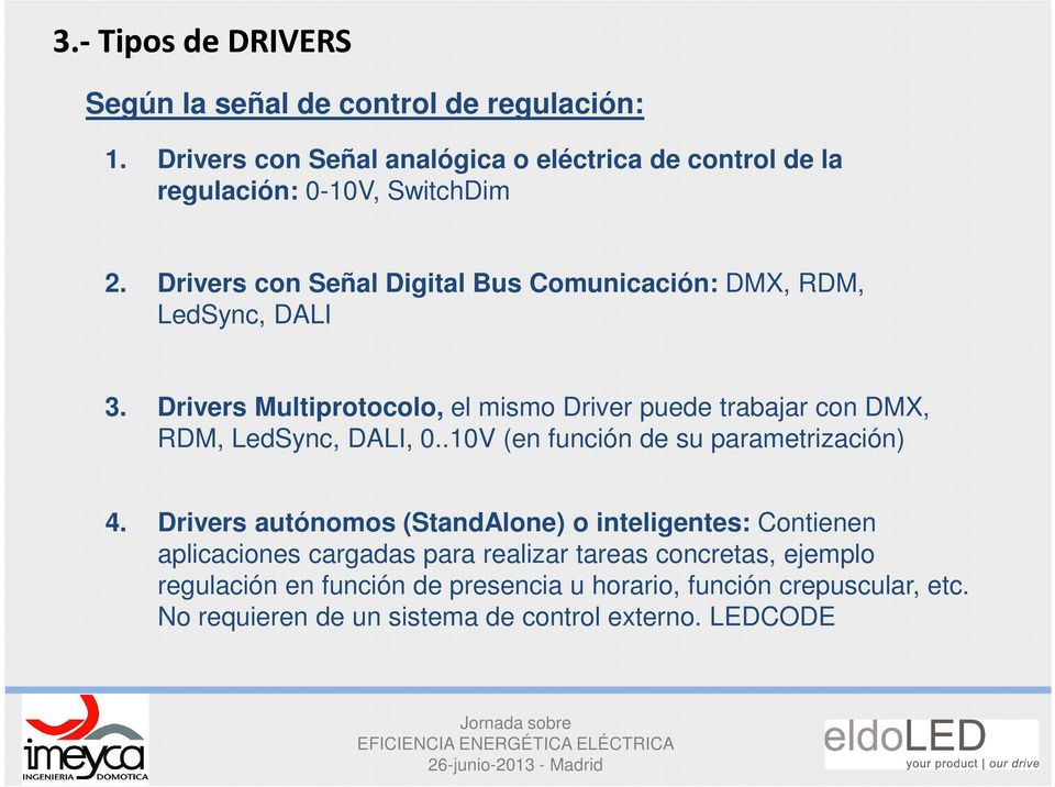 Drivers con Señal Digital Bus Comunicación: DMX, RDM, LedSync, DALI 3.