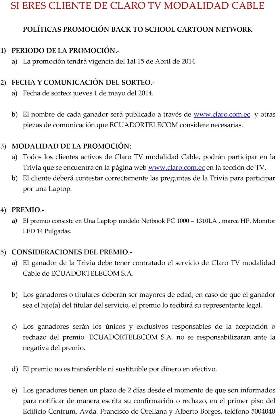 ec y otras piezas de comunicación que ECUADORTELECOM considere necesarias.