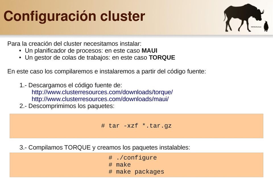 - Descargamos el código fuente de: http://www.clusterresources.com/downloads/torque/ http://www.clusterresources.com/downloads/maui/ 2.