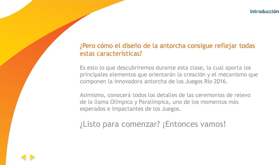 mecanismo que componen la innovadora antorcha de los Juegos Río 2016.