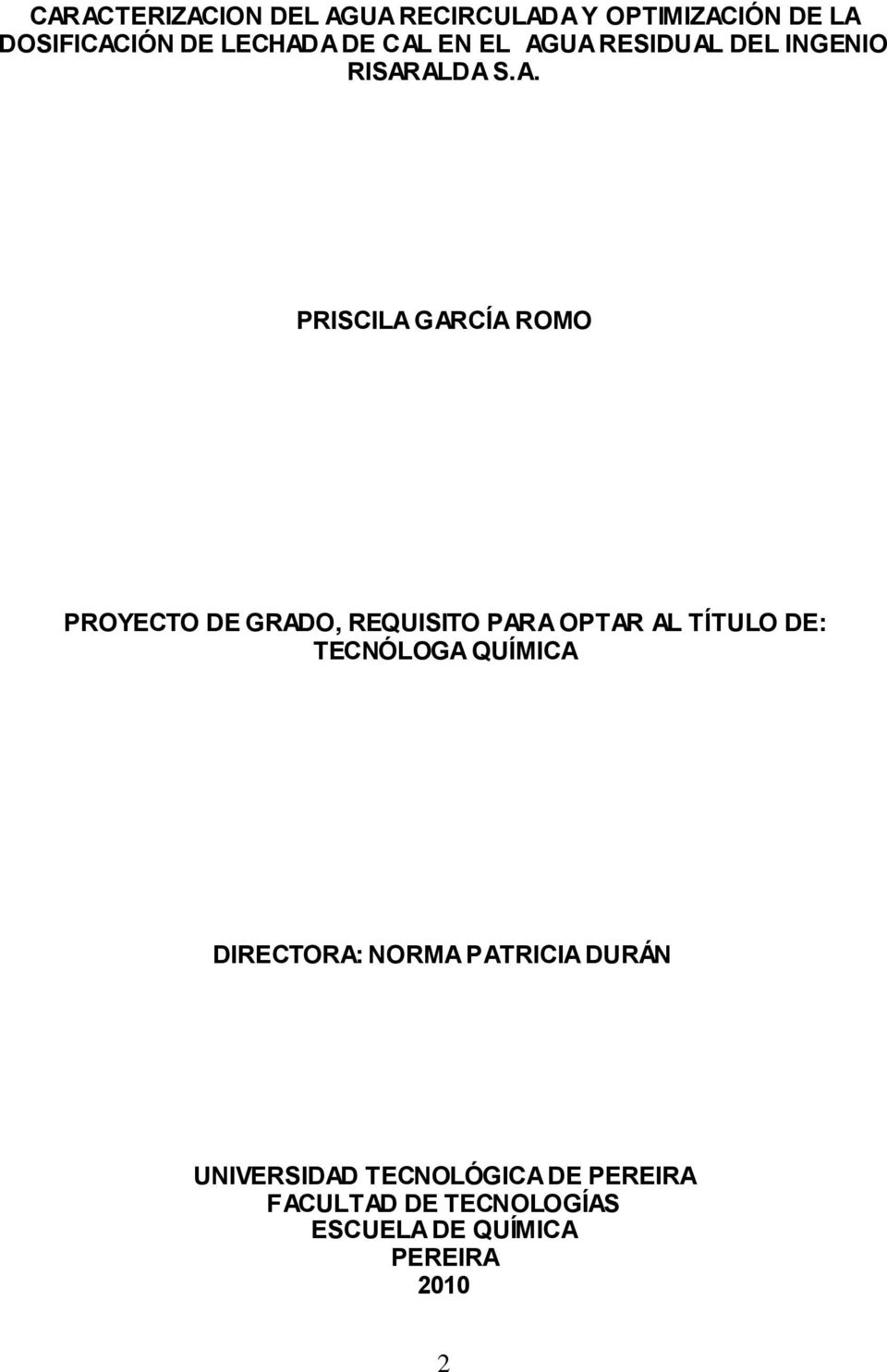 UA RESIDUAL DEL INGENIO RISARALDA S.A. PRISCILA GARCÍA ROMO PROYECTO DE GRADO, REQUISITO