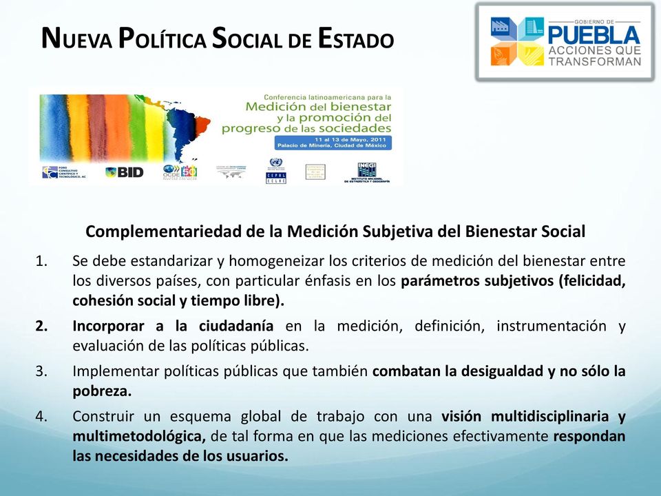 cohesión social y tiempo libre). 2. Incorporar a la ciudadanía en la medición, definición, instrumentación y evaluación de las políticas públicas. 3.