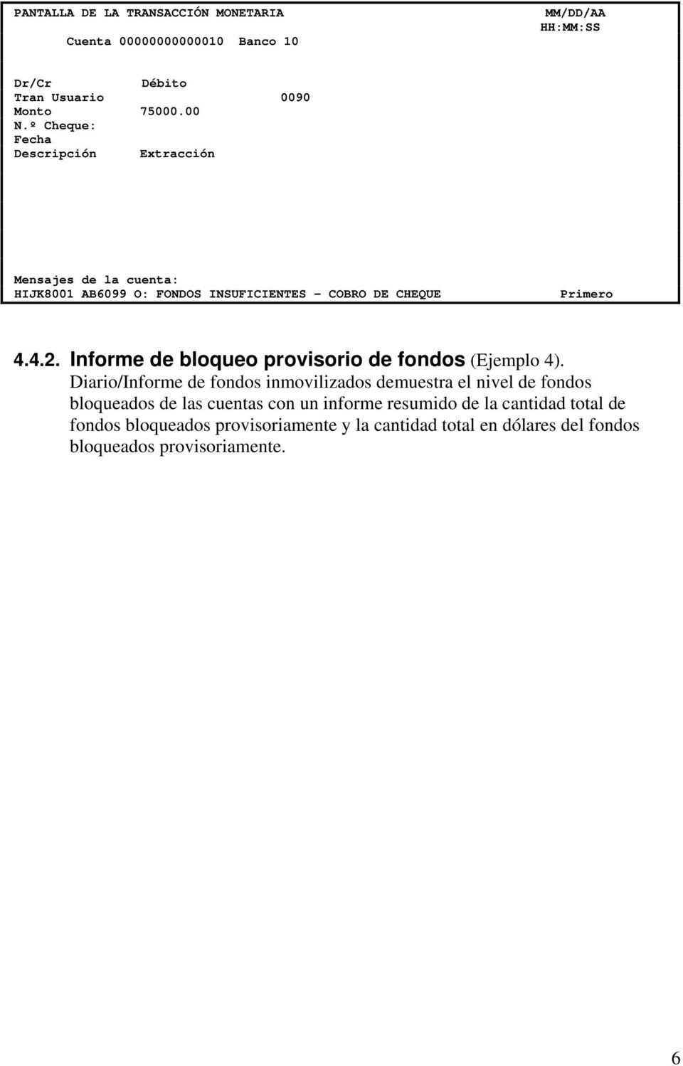 Informe de bloqueo provisorio de fondos (Ejemplo 4).