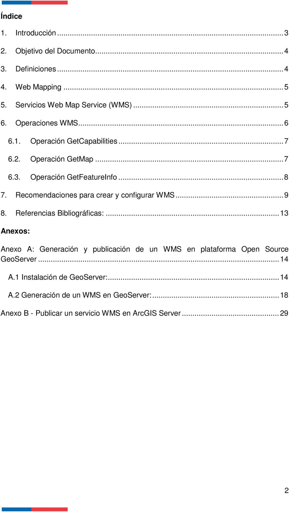Recomendaciones para crear y configurar WMS... 9 8. Referencias Bibliográficas:.