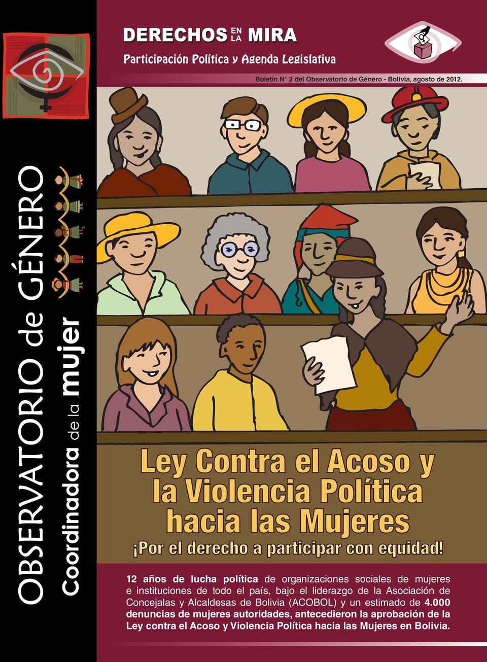 el liderazgo de la Asociación de Concejalas y Alcaldesas de Bolivia (ACOBOL) y un estimado de 4.
