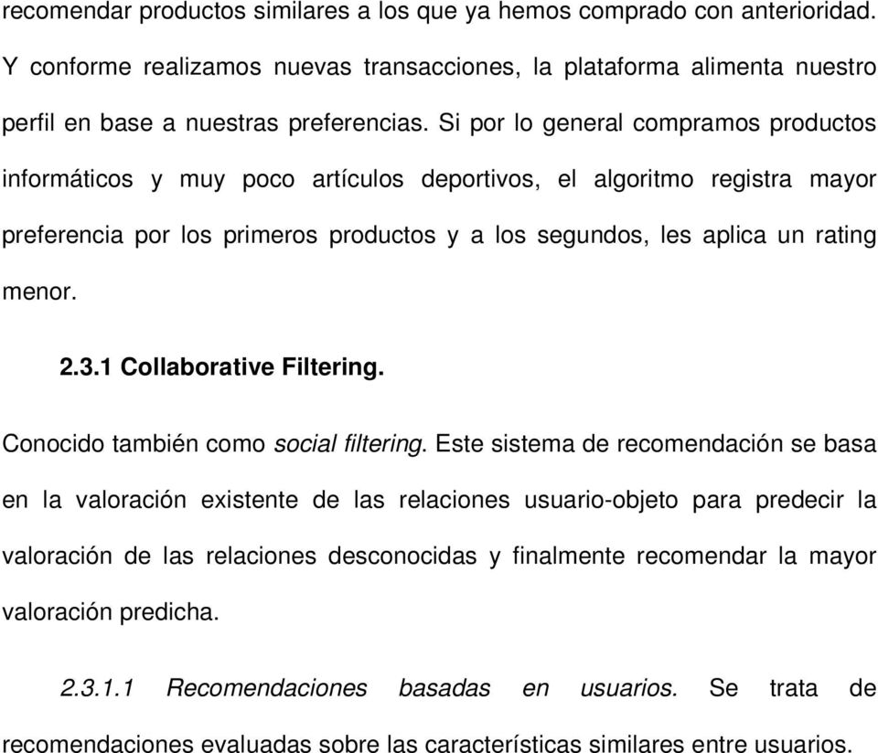 3.1 Collaborative Filtering. Conocido también como social filtering.