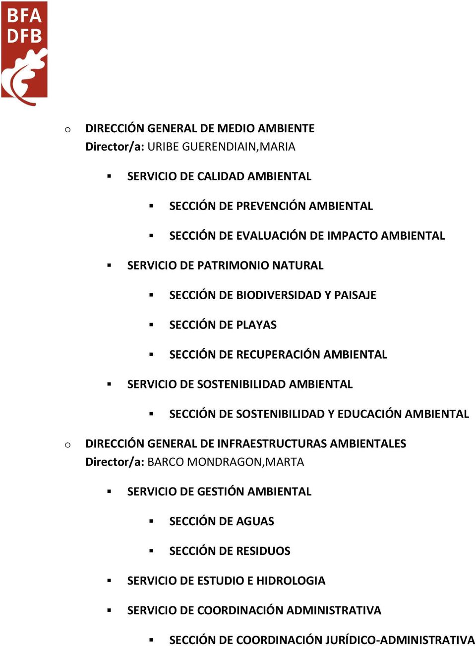 AMBIENTAL SECCIÓN DE SOSTENIBILIDAD Y EDUCACIÓN AMBIENTAL DIRECCIÓN GENERAL DE INFRAESTRUCTURAS AMBIENTALES Directr/a: BARCO MONDRAGON,MARTA SERVICIO DE GESTIÓN