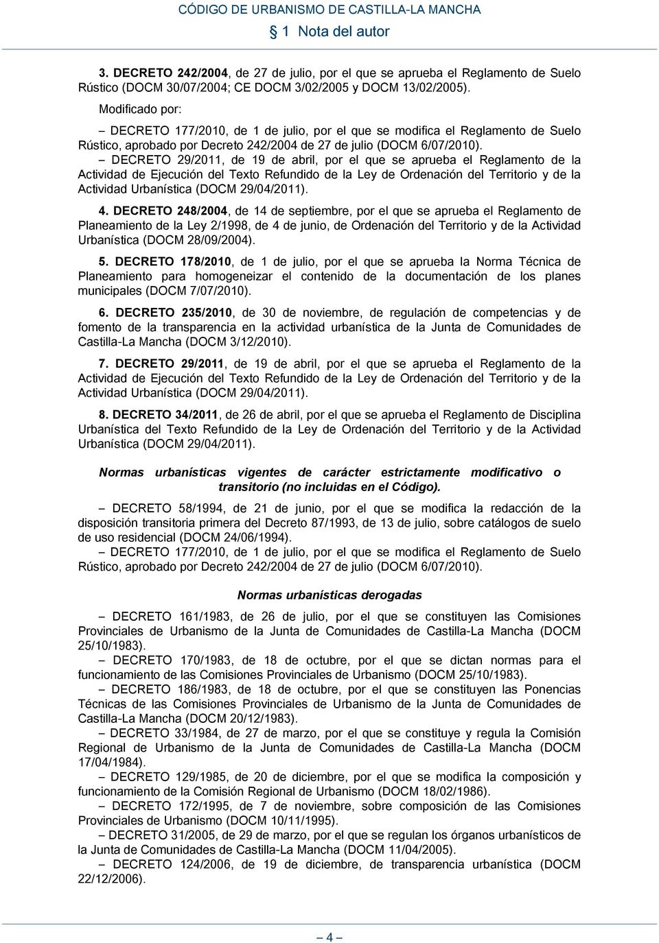 DECRETO 29/2011, de 19 de abril, por el que se aprueba el Reglamento de la Actividad de Ejecución del Texto Refundido de la Ley de Ordenación del Territorio y de la Actividad Urbanística (DOCM
