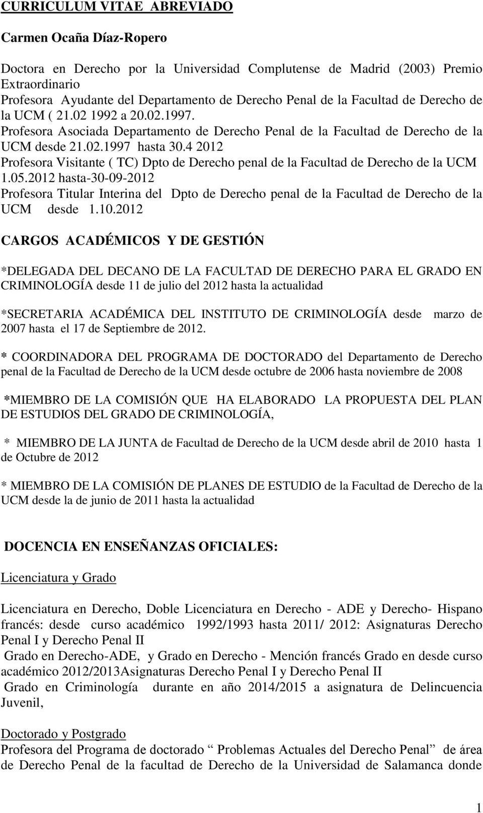 4 2012 Profesora Visitante ( TC) Dpto de Derecho penal de la Facultad de Derecho de la UCM 1.05.
