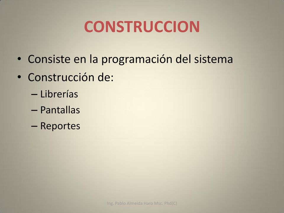 sistema Construcción de:
