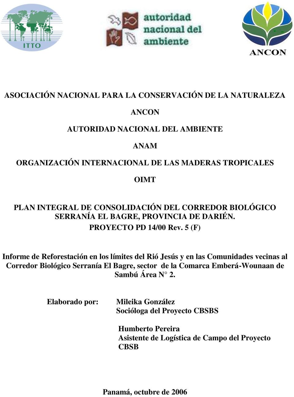 5 (F) Informe de Reforestación en los límites del Rió Jesús y en las Comunidades vecinas al Corredor Biológico Serranía El Bagre, sector de la Comarca