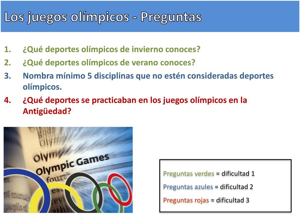 Nombra mínimo 5 disciplinas que no estén consideradas deportes olímpicos. 4.