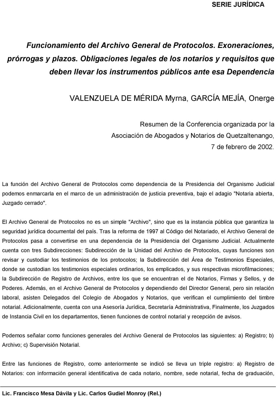 por la Asociación de Abogados y Notarios de Quetzaltenango, 7 de febrero de 2002.