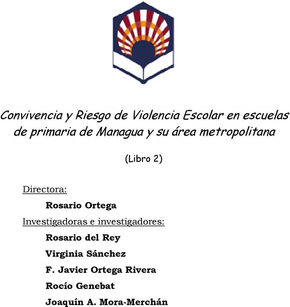 Ortega Investigadoras e investigadores: Rosario del Rey Virginia