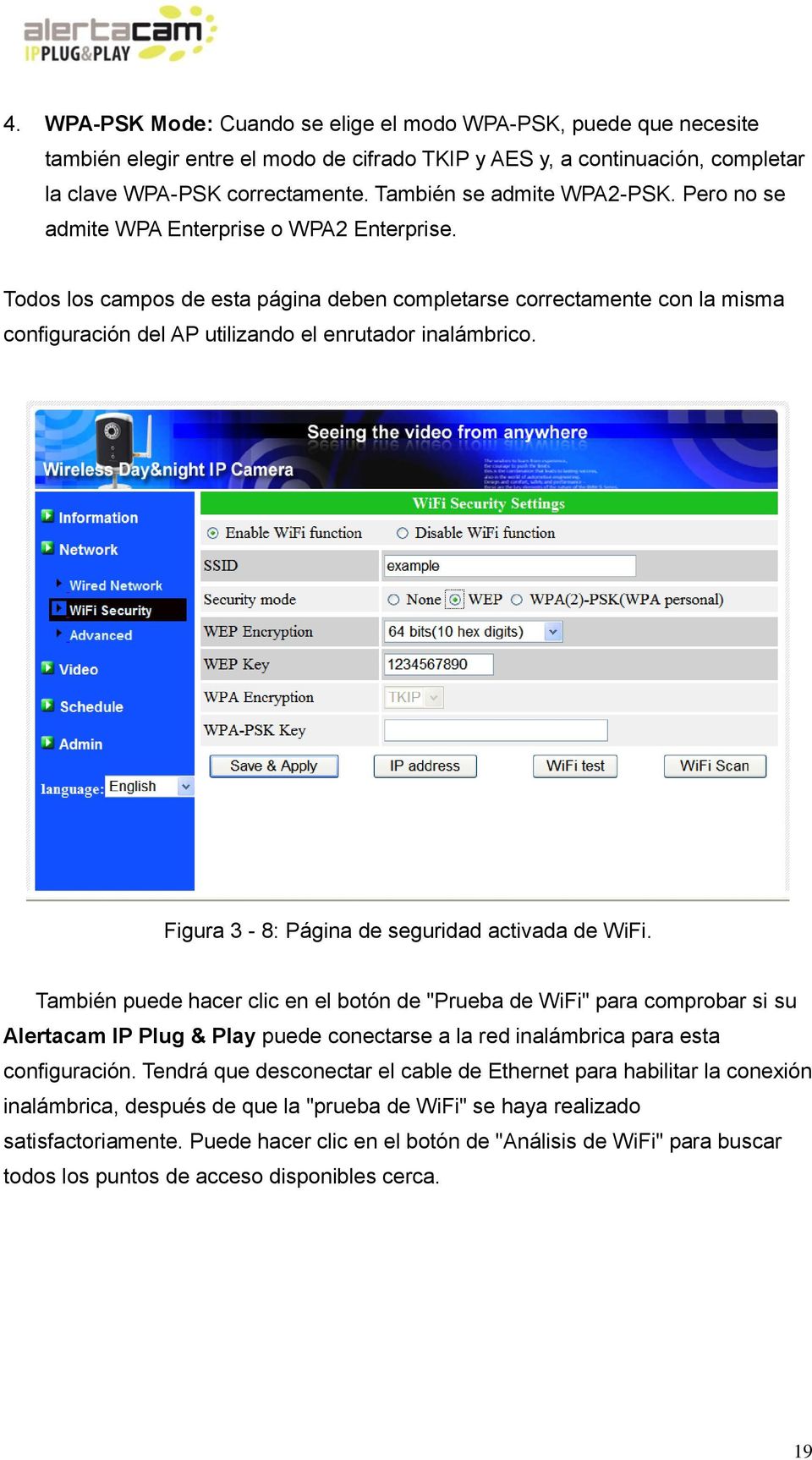 Todos los campos de esta página deben completarse correctamente con la misma configuración del AP utilizando el enrutador inalámbrico. Figura 3-8: Página de seguridad activada de WiFi.