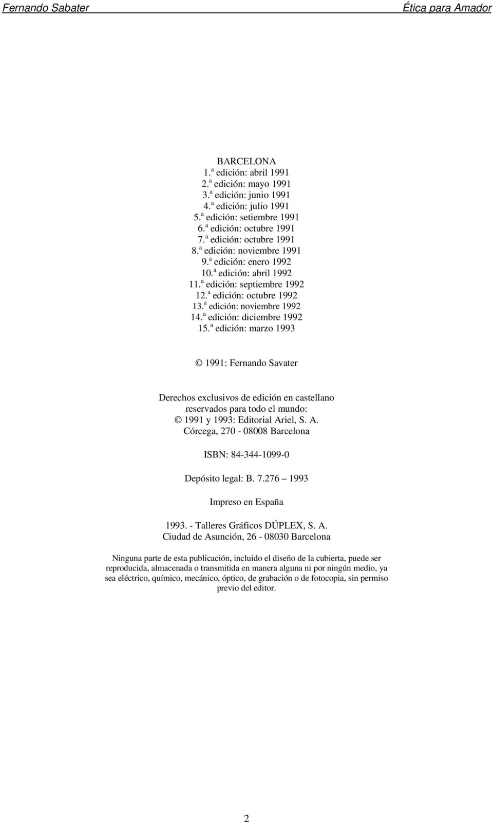 a edición: marzo 1993 1991: Fernando Savater Derechos exclusivos de edición en castellano reservados para todo el mundo: 1991 y 1993: Editorial Ar