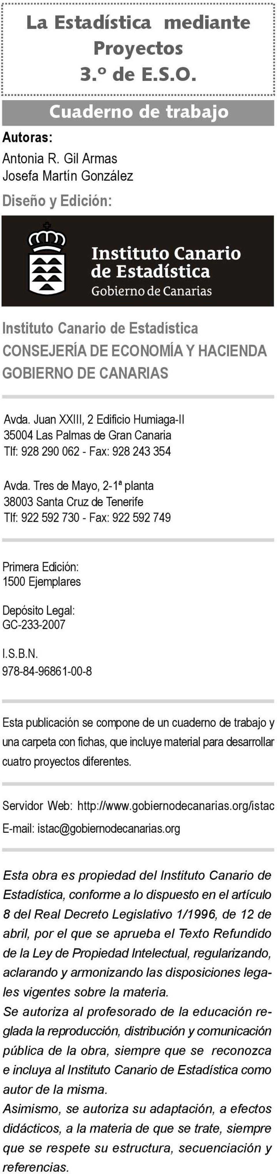 Juan XXIII, 2 Edificio Humiaga-II 35004 Las Palmas de Gran Canaria Tlf: 928 290 062 - Fax: 928 243 354 Avda.