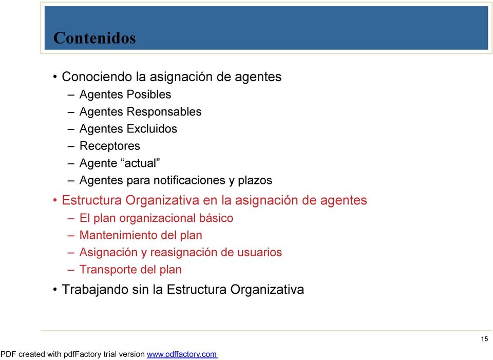 Organizativa en la asignación de agentes El plan organizacional básico Mantenimiento del