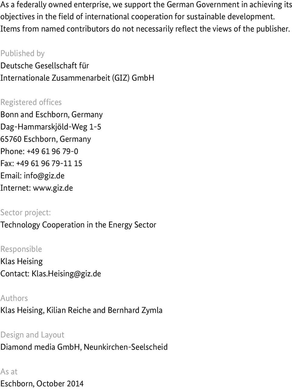 Published by Deutsche Gesellschaft für Internationale Zusammenarbeit (GIZ) GmbH Registered offices Bonn and Eschborn, Germany Dag-Hammarskjöld-Weg 1-5 65760 Eschborn, Germany Phone: +49 61 96