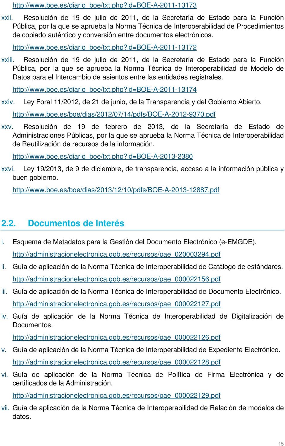 entre documentos electrónicos. http://www.boe.es/diario_boe/txt.php?id=boe-a-2011-13172 xxiii.