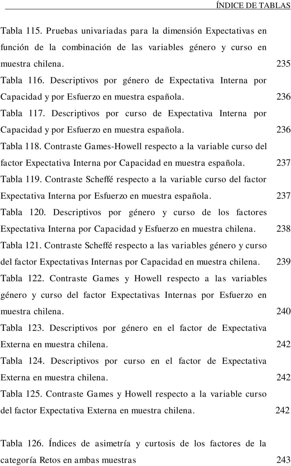 Descriptivos por curso de Expectativa Interna por Capacidad y por Esfuerzo en muestra española. 236 Tabla 118.