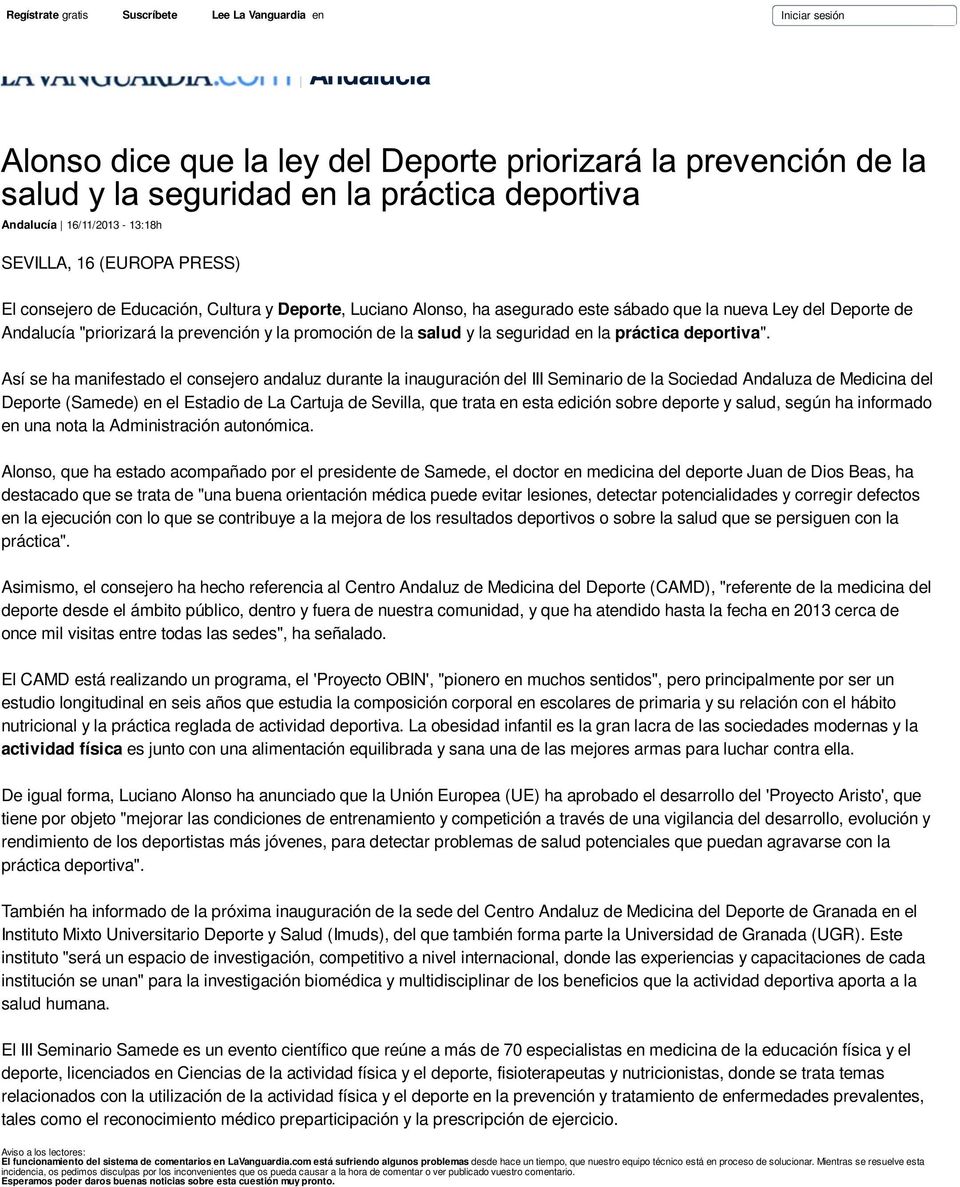 Así se ha manifestado el consejero andaluz durante la inauguración del III Seminario de la Sociedad Andaluza de Medicina del Deporte (Samede) en el Estadio de La Cartuja de Sevilla, que trata en esta