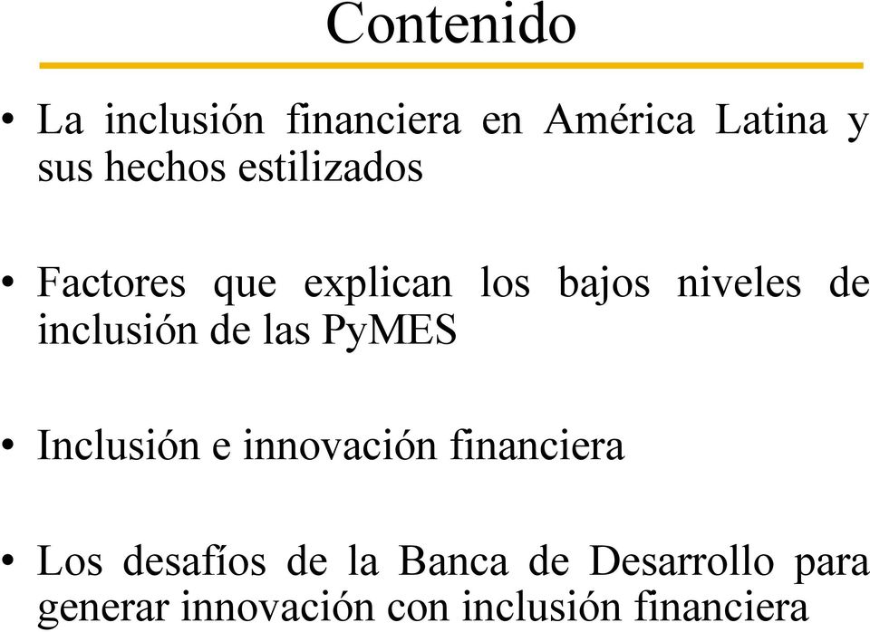 de las PyMES Inclusión e innovación financiera Los desafíos de la