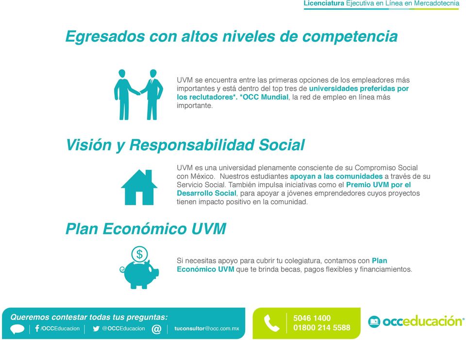 Visión y Responsabilidad Social Plan Económico UVM UVM es una universidad plenamente consciente de su Compromiso Social con México.