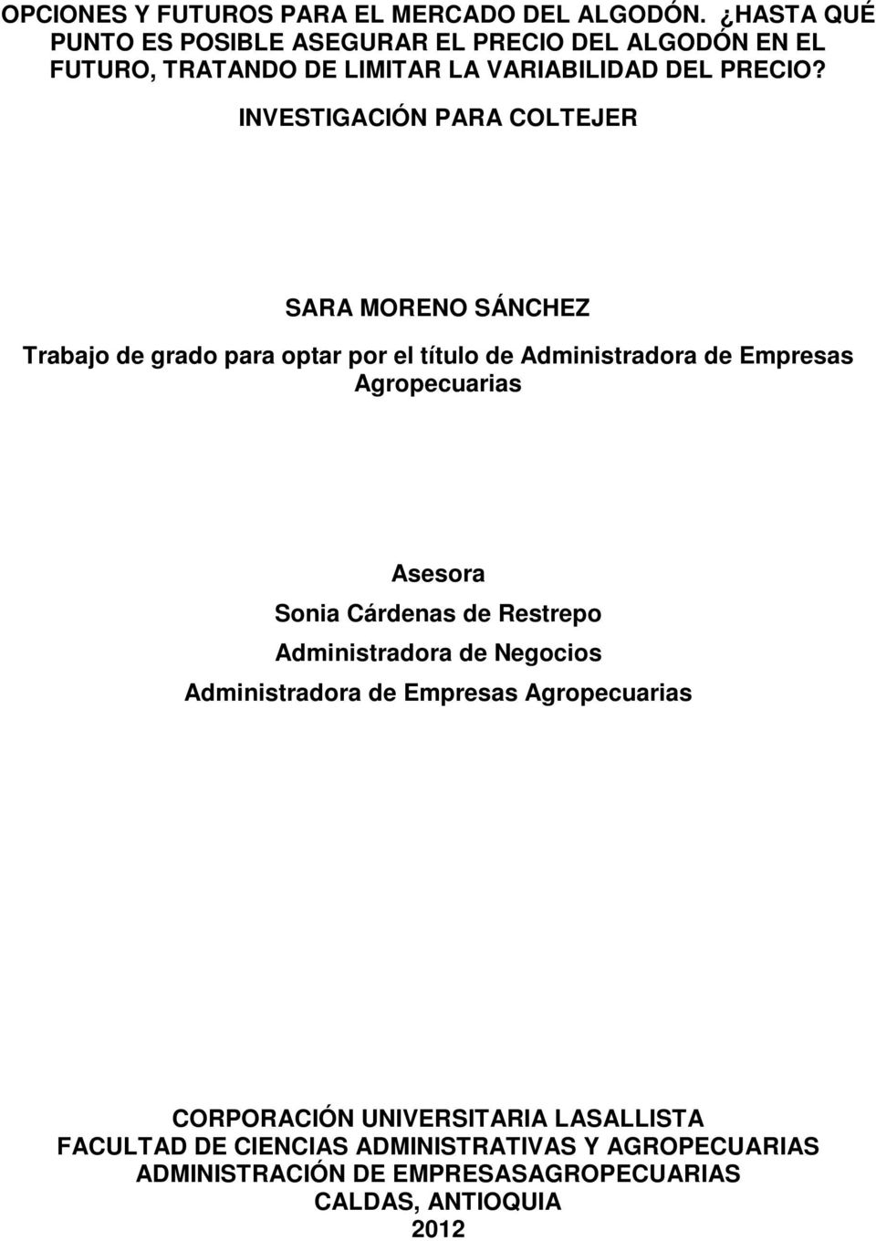 INVESTIGACIÓN PARA COLTEJER SARA MORENO SÁNCHEZ Trabajo de grado para optar por el título de Administradora de Empresas Agropecuarias