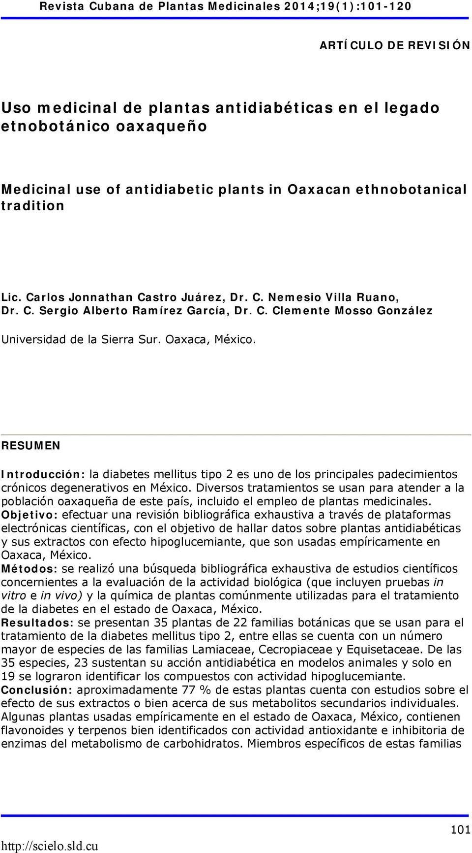 RESUMEN Introducción: la diabetes mellitus tipo 2 es uno de los principales padecimientos crónicos degenerativos en México.