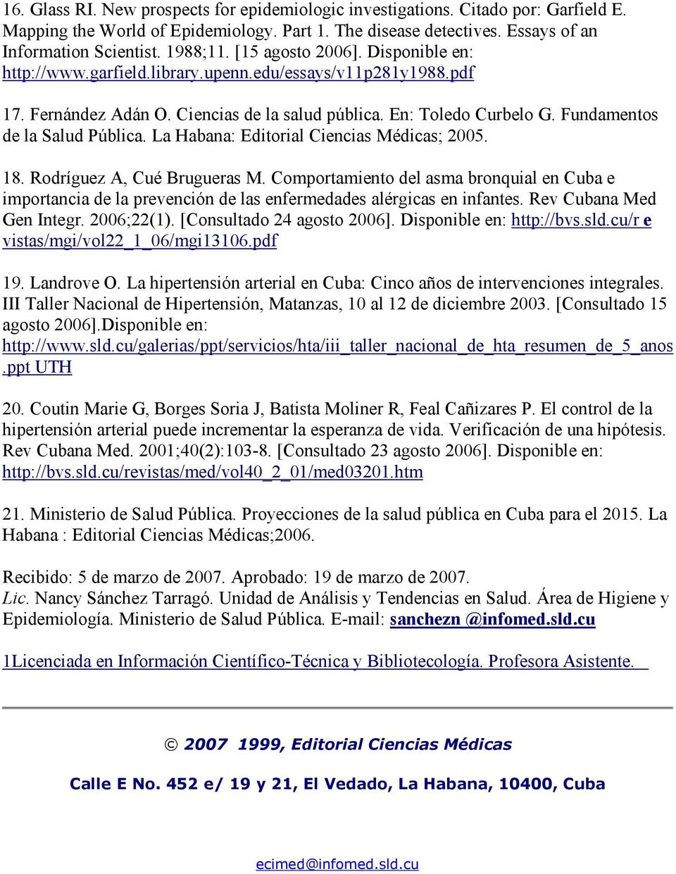 Fundamentos de la Salud Pública. La Habana: Editorial Ciencias Médicas; 2005. 18. Rodríguez A, Cué Brugueras M.