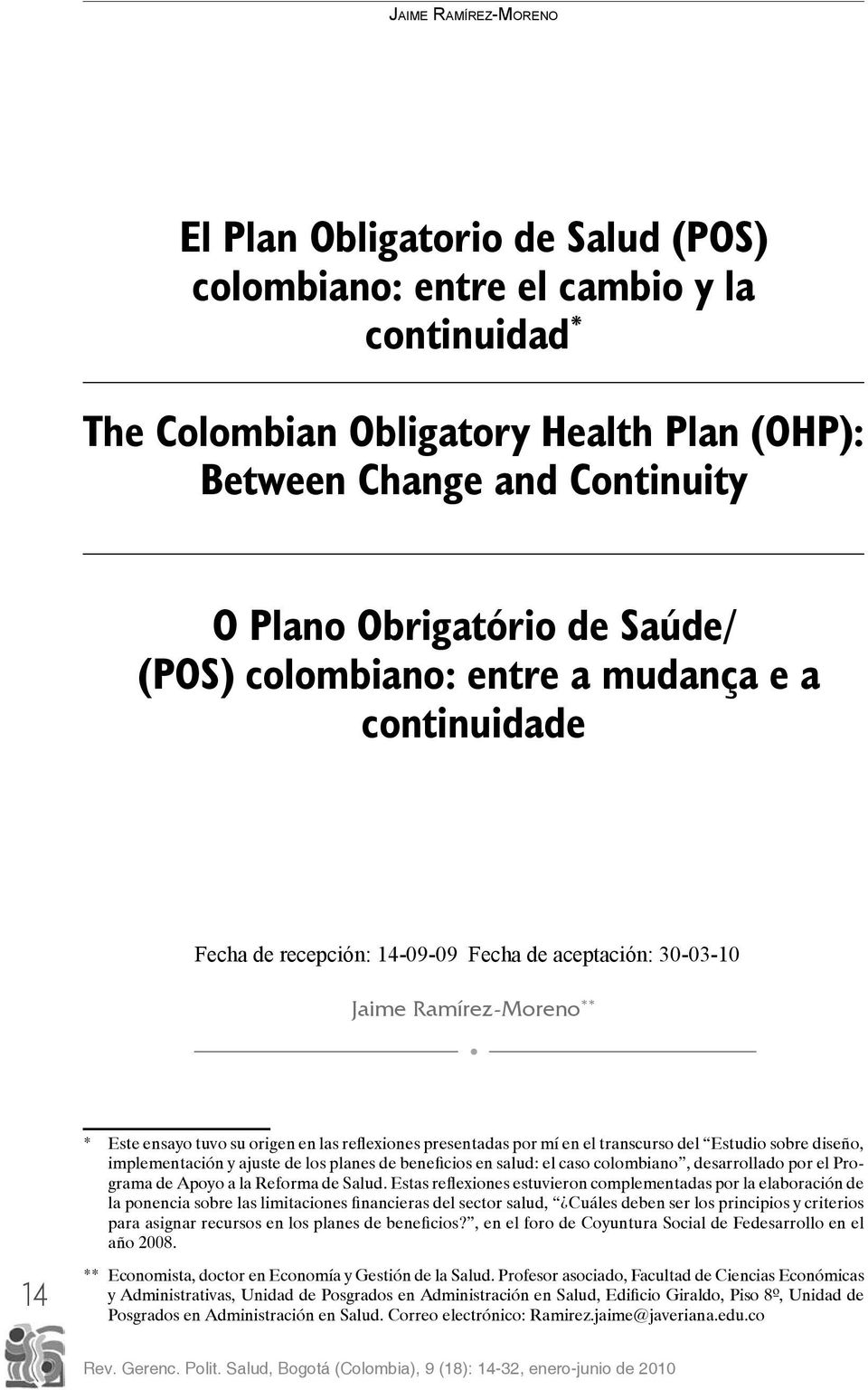 reflexiones presentadas por mí en el transcurso del Estudio sobre diseño, implementación y ajuste de los planes de beneficios en salud: el caso colombiano, desarrollado por el Programa de Apoyo a la