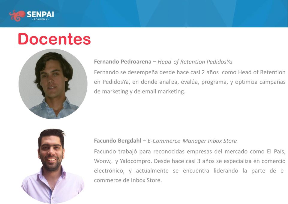 Facundo Bergdahl E-Commerce Manager Inbox Store Facundo trabajó para reconocidas empresas del mercado como El País, Woow, y