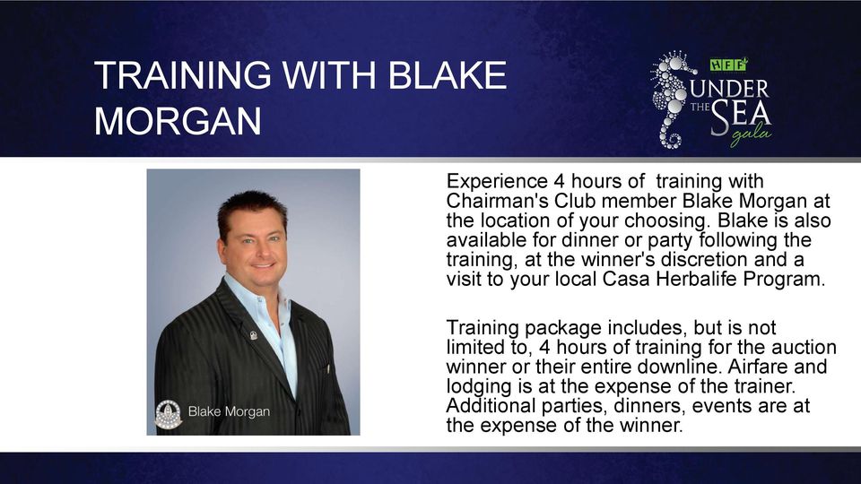 Blake is also available for dinner or party following the training, at the winner's discretion and a visit to your local Casa