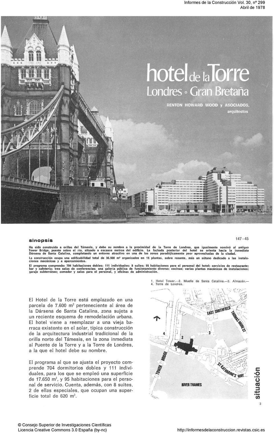 Sinopsis '^' ^^ Ha sido construido a orillas del Támesis, y debe su nombre a la proximidad de la Torre de Londres, que igualmente nominó al antiguo Tower Bridge, puente sobre el río, situado a