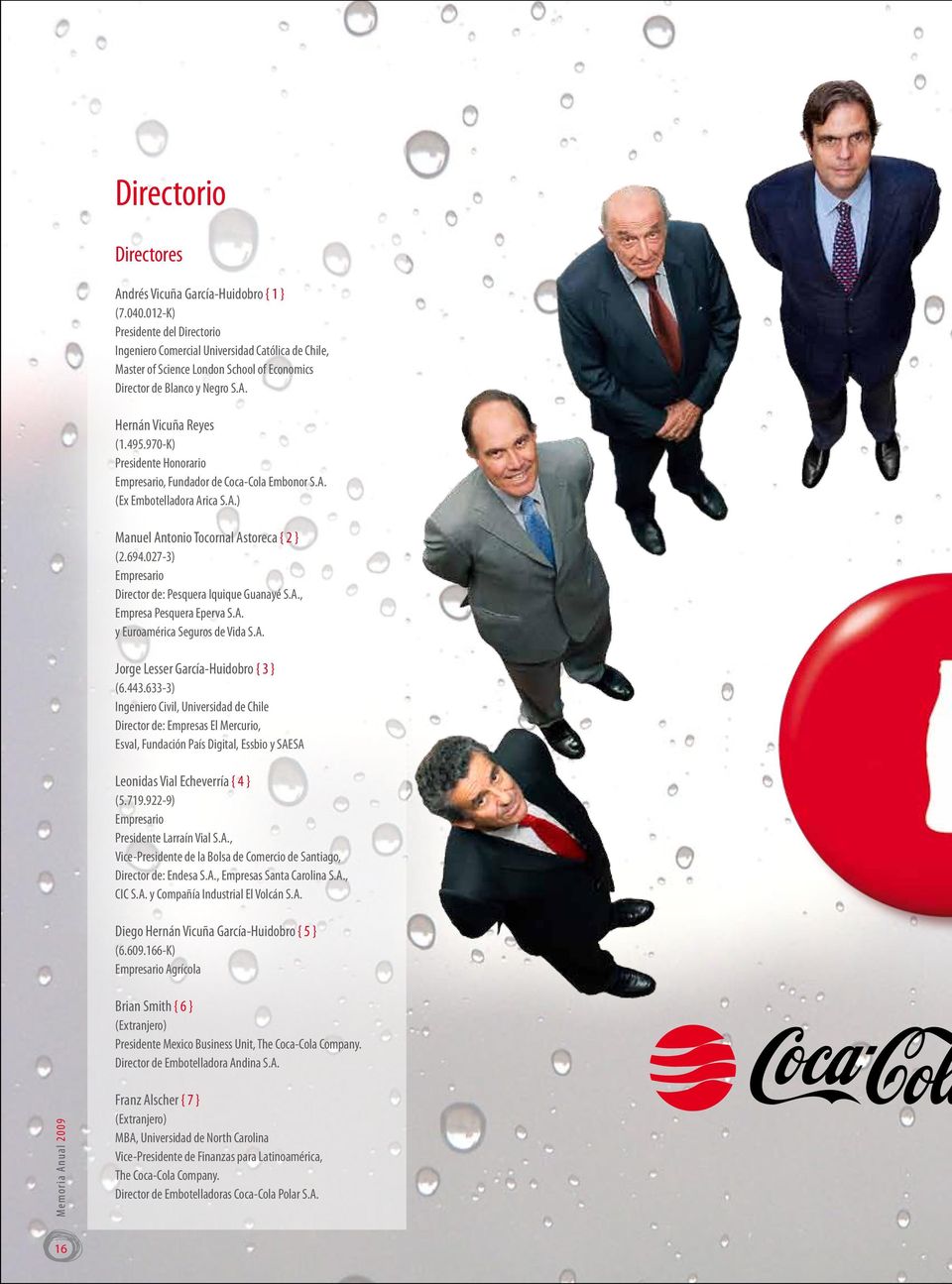 970-K) Presidente Honorario Empresario, Fundador de Coca-Cola Embonor S.A. (Ex Embotelladora Arica S.A.) Manuel Antonio Tocornal Astoreca { 2 } (2.694.