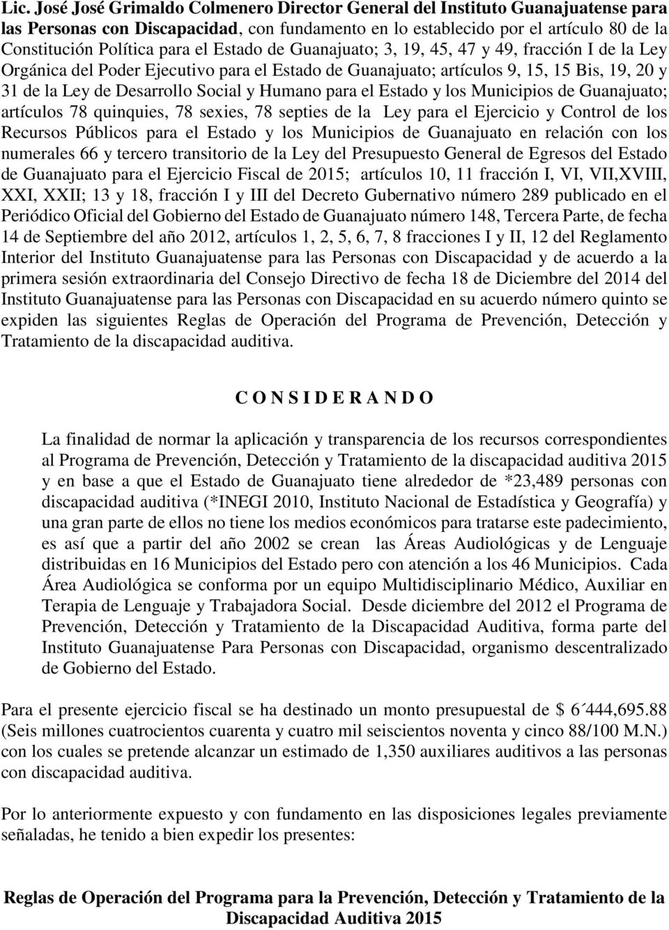 Humano para el Estado y los Municipios de Guanajuato; artículos 78 quinquies, 78 sexies, 78 septies de la Ley para el Ejercicio y Control de los Recursos Públicos para el Estado y los Municipios de