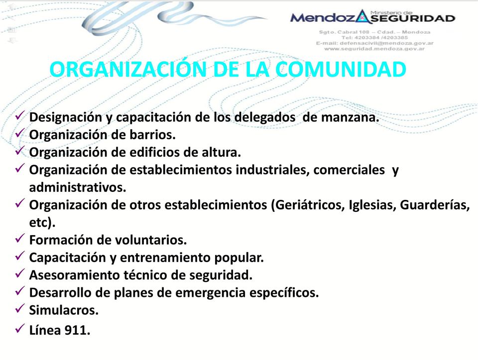 Organización de otros establecimientos (Geriátricos, Iglesias, Guarderías, etc). Formación de voluntarios.