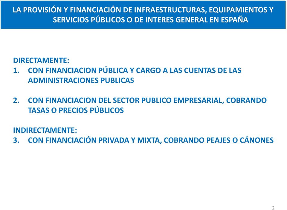 CON FINANCIACION PÚBLICA Y CARGO A LAS CUENTAS DE LAS ADMINISTRACIONES PUBLICAS 2.