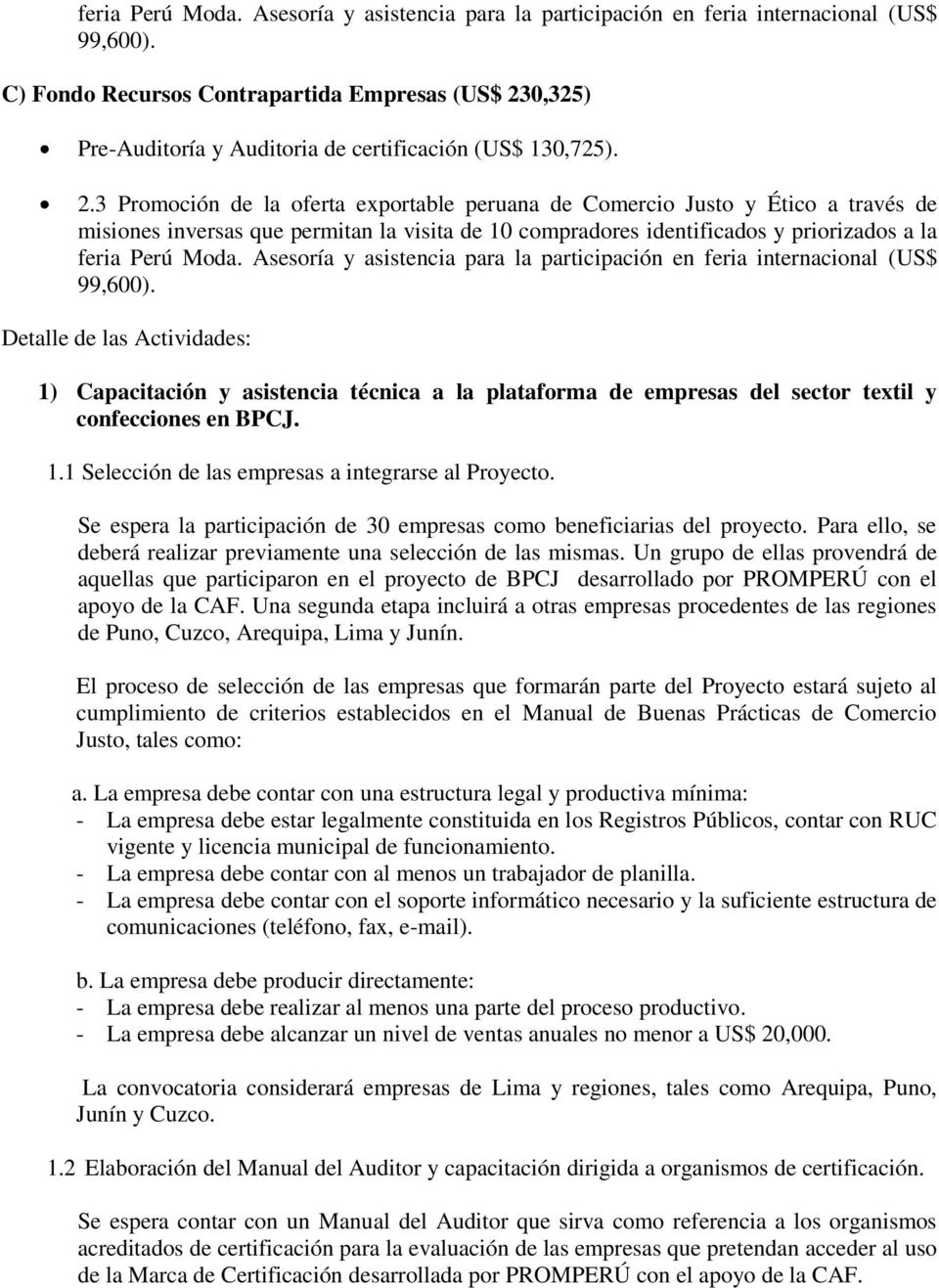 0,325) Pre-Auditoría y Auditoria de certificación (US$ 130,725). 2.