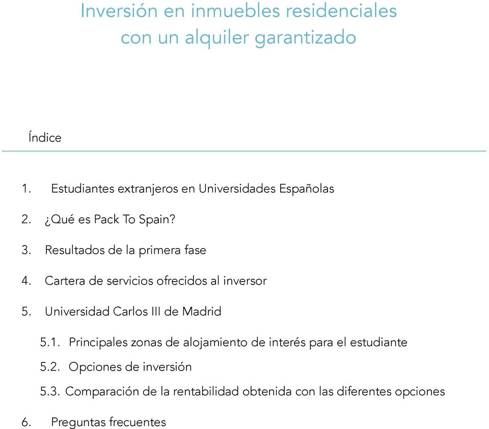 Cartera de servicios ofrecidos al inversor 5. Universidad Carlos III de Madrid 5.1.