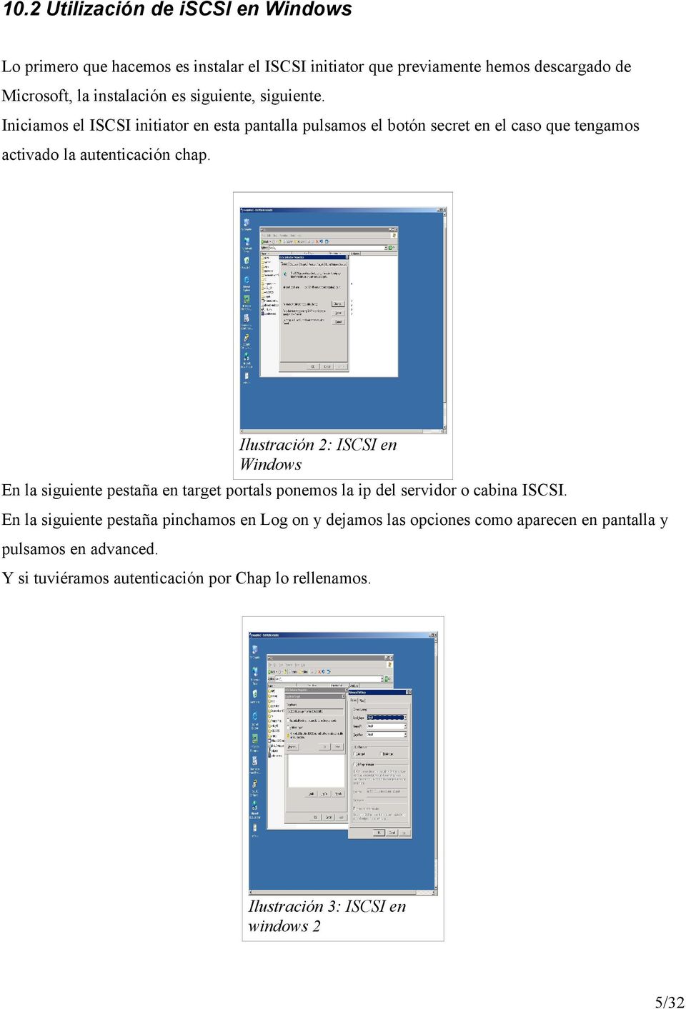 Ilustración 2: ISCSI en Windows En la siguiente pestaña en target portals ponemos la ip del servidor o cabina ISCSI.