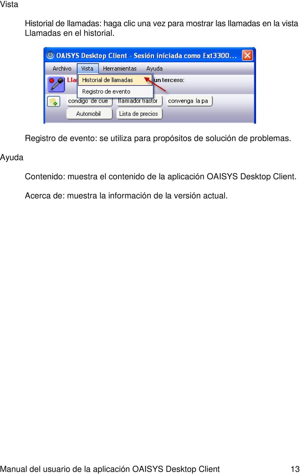 Ayuda Contenido: muestra el contenido de la aplicación OAISYS Desktop Client.