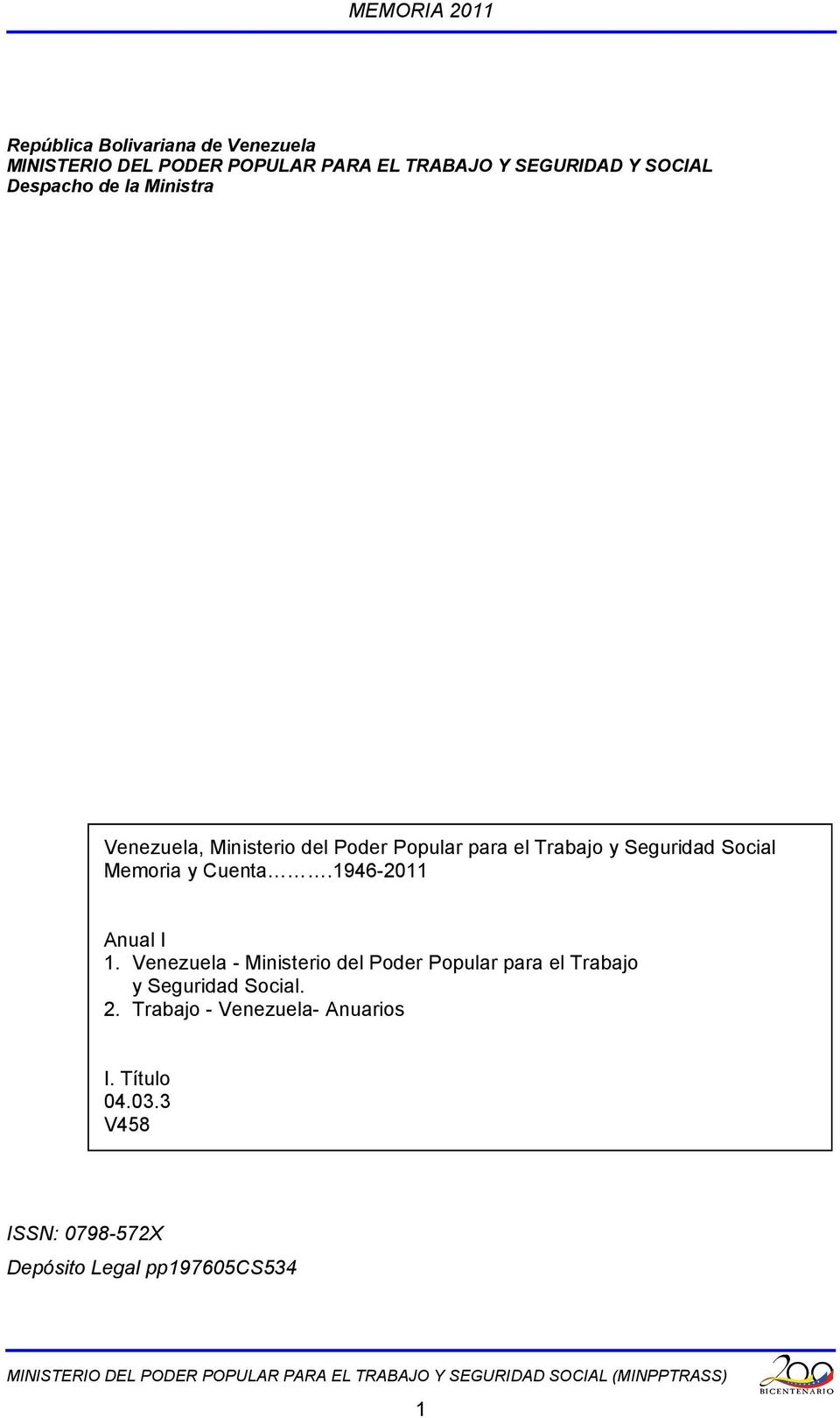 Venezuela - Ministerio del Poder Popular para el Trabajo y Seguridad Social. 2. Trabajo - Venezuela- Anuarios I. Título 04.03.