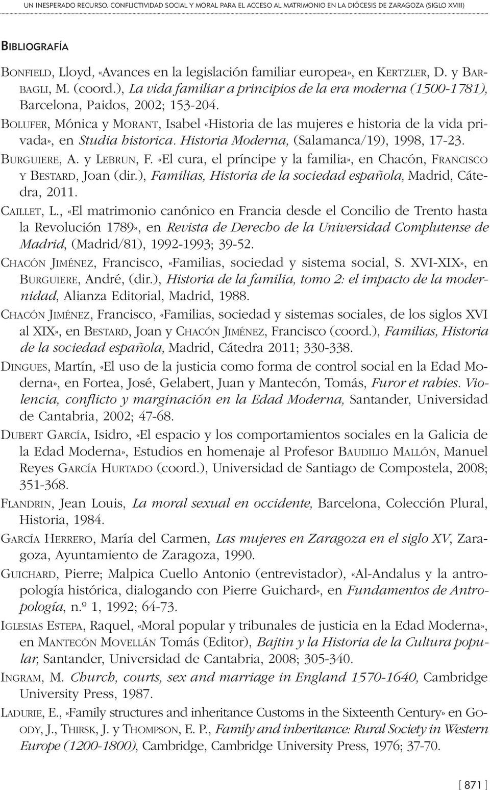 y BAR- BAGLI, M. (coord.), La vida familiar a principios de la era moderna (1500-1781), Barcelona, Paidos, 2002; 153-204.