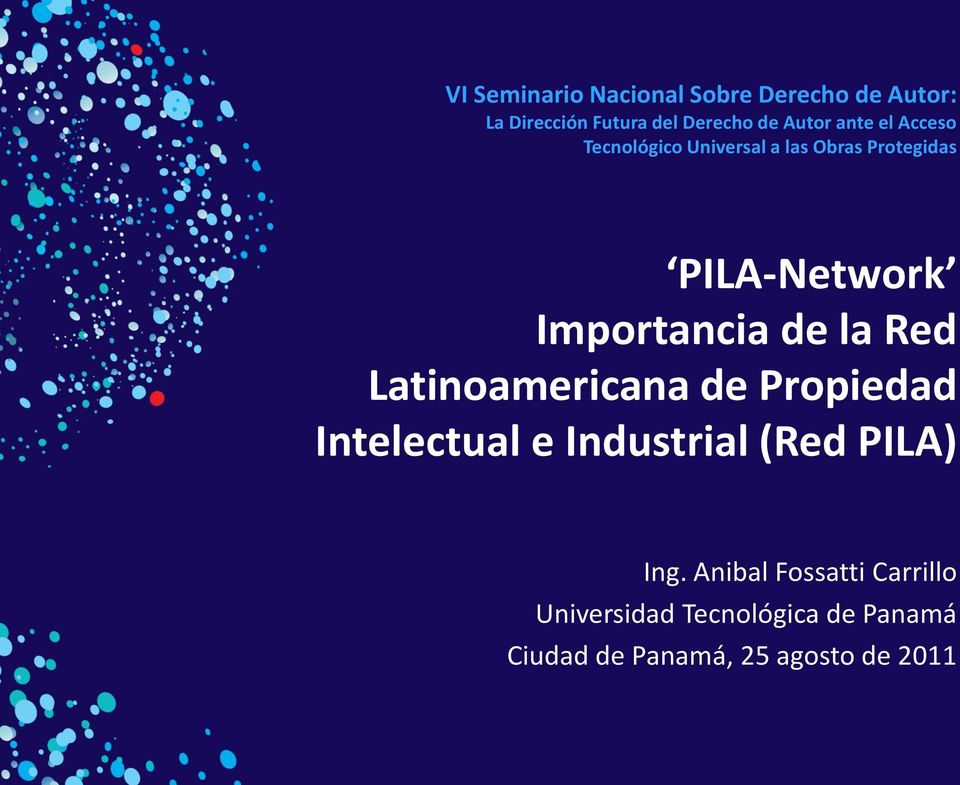 de la Red Latinoamericana de Propiedad Intelectual e Industrial (Red PILA) Ing.