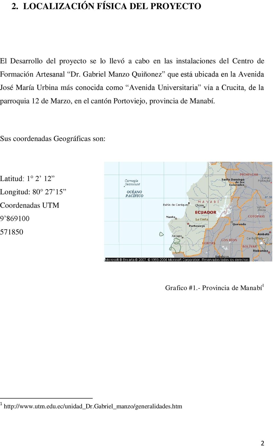 parroquia 12 de Marzo, en el cantón Portoviejo, provincia de Manabí.