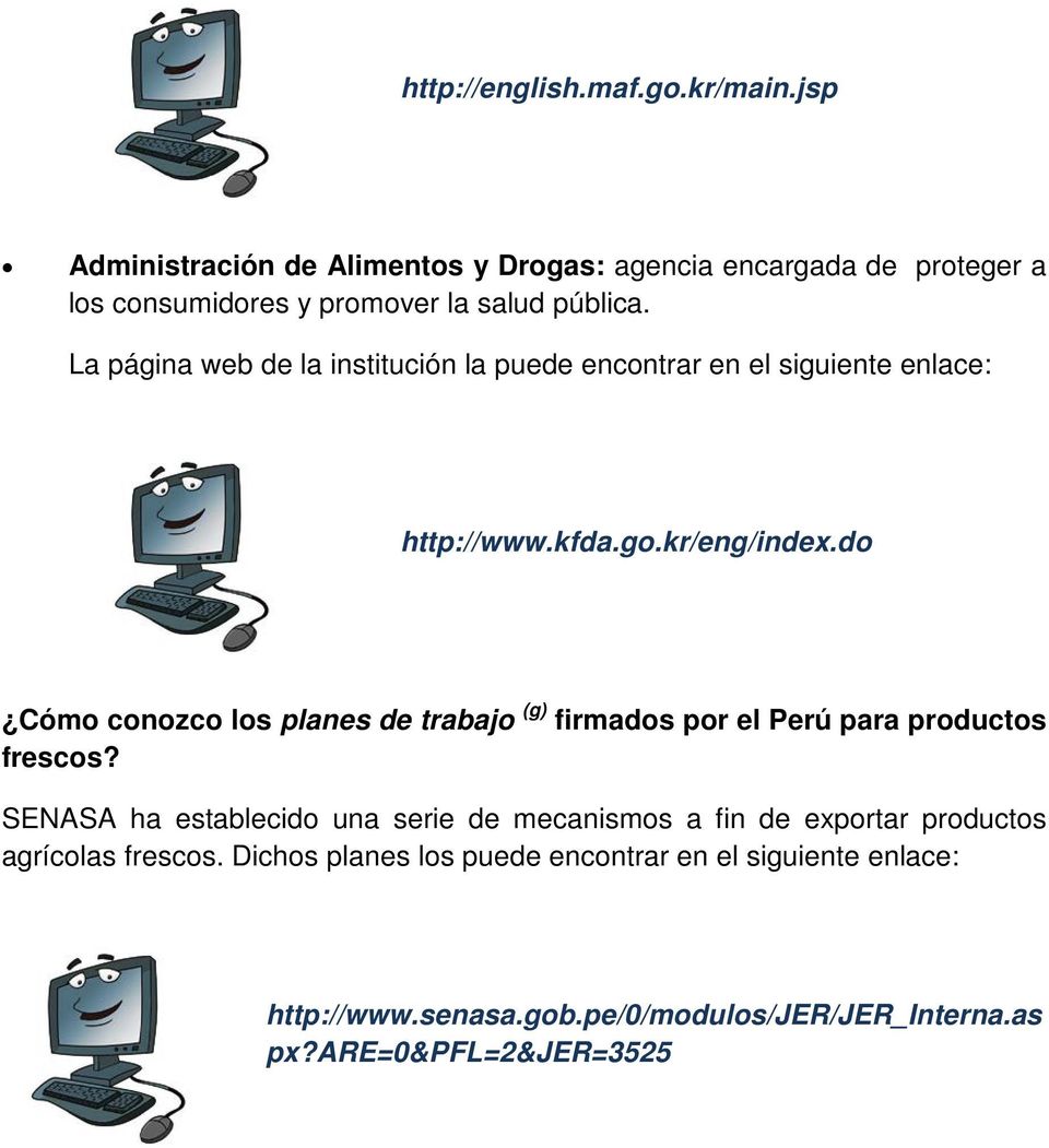 http://www.kfda.go.kr/eng/index.do Cómo conozco los planes de trabajo (g) firmados por el Perú para productos frescos?