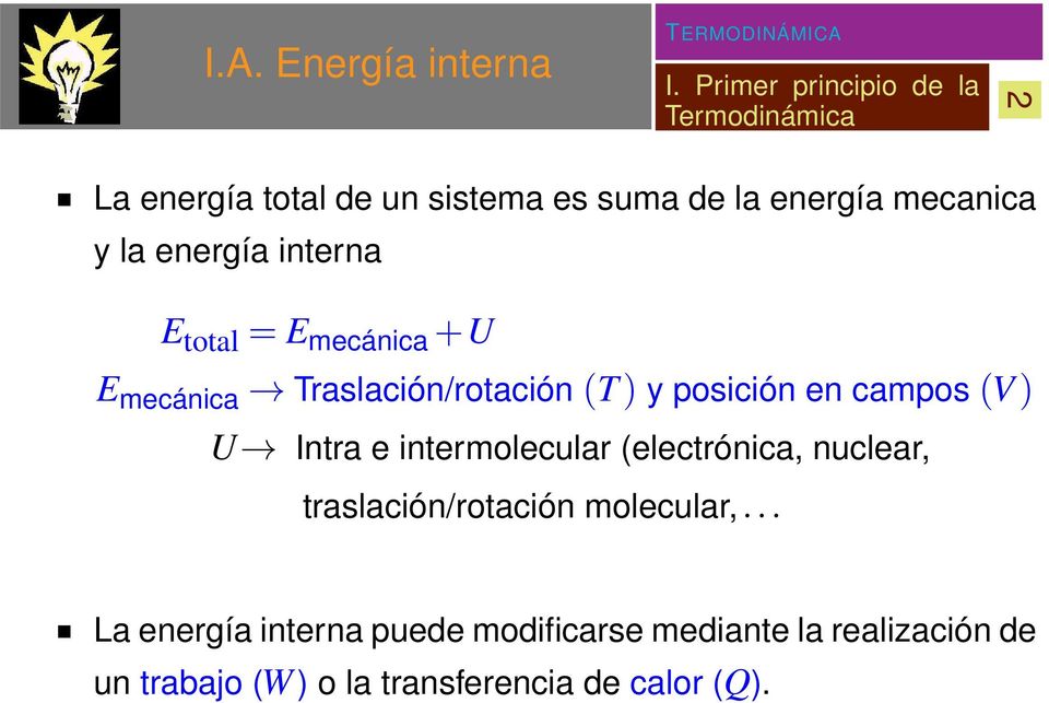(V ) U Intra e intermolecular (electrónica, nuclear, traslación/rotación molecular,.