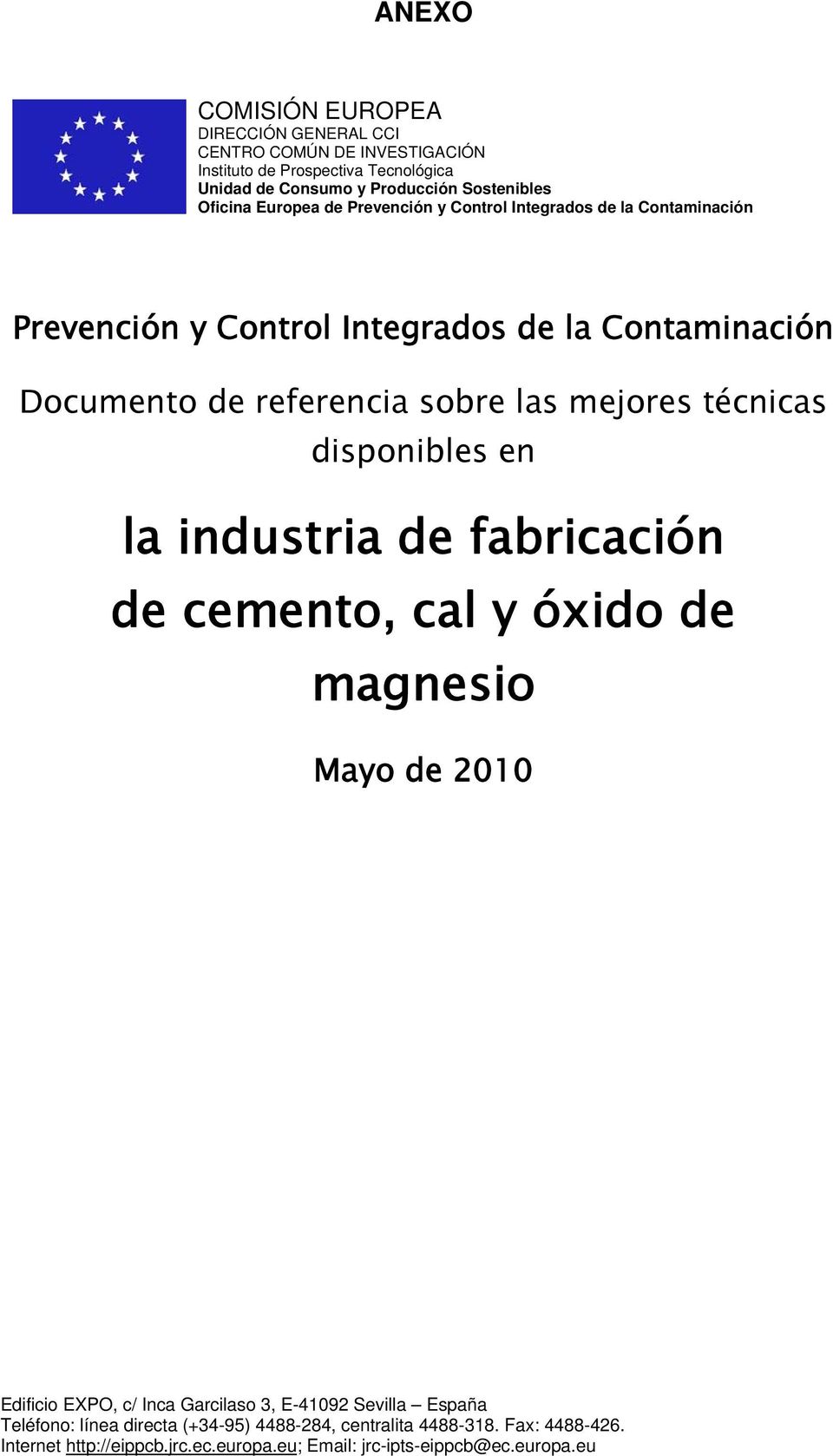 mejores técnicas disponibles en la industria de fabricación de cemento, cal y óxido de magnesio Mayo de 2010 Edificio EXPO, c/ Inca Garcilaso 3, E-41092